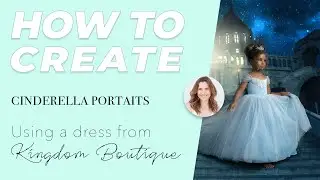 How to create Cinderella Portraits using a dress from Kingdom Boutique