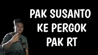 KARIR BORAK PAK SUSANTO TELAH USAI | enotama fam | Slamat menonton...
