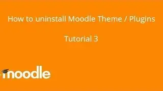 How to uninstall Moodle Theme Plugin as a Admin Tutorial 3