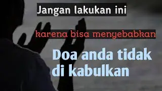 Kenapa doa kita belum di kabulkan oleh Allah?