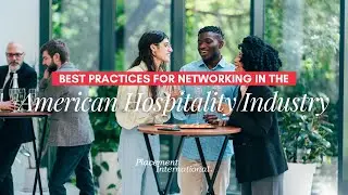 Best Practices for Networking in the American Hospitality Industry