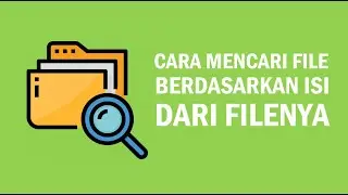 Cara Cari File Berdasarkan Isinya