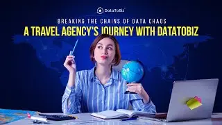 Breaking the Chains of Data Chaos: A Travel Agency's Journey with DataToBiz