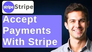 How To Accept Payments With Stripe [2025 Guide]