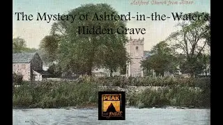 The Mystery of Ashford-in-the-Water's Hidden Grave