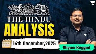 The Hindu Newspaper Analysis | 14th December | UPSC Current Affairs Today | Shyam Sir