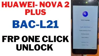 Huawei Nova 2 plus / (BAC-L21) / Frp One Click Unlock /By Halabtech Tool v1.0 New Method 10000% Ok