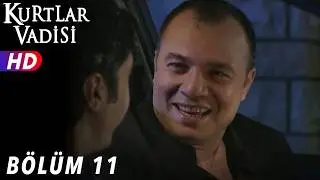 Kurtlar Vadisi - 11.Bölüm | FULL HD YENİ
