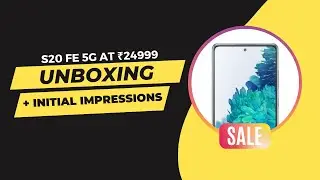 Samsung Galaxy S20 FE 5G at ₹24999 | Unboxing + Initial Impression