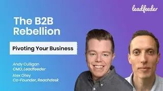 Pivoting Your Sales Strategy | Leadfeeder's B2B Rebellion