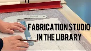 Fabrication Studio in the Library