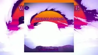LXVRNX, KameOUT - Wireless Forever