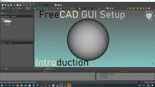 FreeCAD Tutorial | How to Setup GUI in FreeCAD Introduction for Begginers