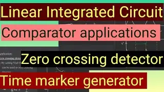 Comparator applications| zero crossing detector| time marker generator| LIC| Malayalam