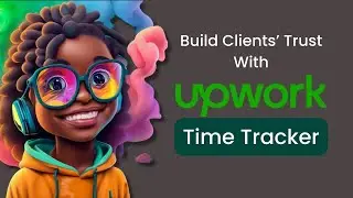 How to use Upwork Time Tracker: How to track/log time on Upwork
