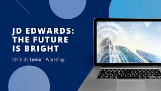 JD Edwards: The Future is Bright Workshop