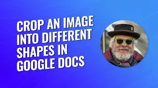 How to Crop an Image Into Different Shapes in Google Docs