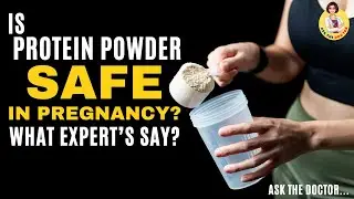 Is Protein Powder Safe During Pregnancy? Expert Advice and Recommendations