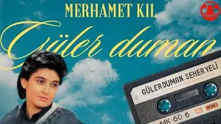 Güler Duman - Merhamet Kıl  [Seher Yeli Albümü -©️Özlem Plak]