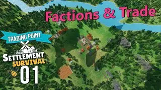 Settlement Survival 01 - Let's Explore Factions & Trade
