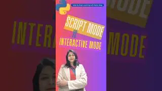 Script mode vs Interactive mode 