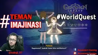 WORLD QUEST TEMAN IMAJINASI - GENSHIN IMPACT INDONESIA