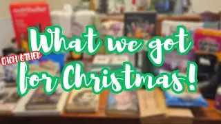 WHAT WE GOT FOR CHRISTMAS
