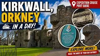 EXPEDITION CRUISE DAY IN KIRKWALL, ORKNEY