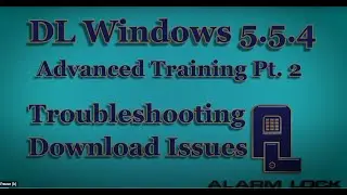 DL-Windows Advanced Training Course: 02 - Troubleshooting Download Issues