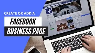 How To Add Or Create A Facebook Business Page