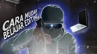 Cara Mudah Belajar Editing