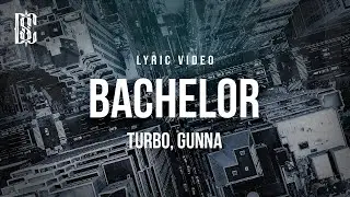 Turbo, Gunna - Bachelor | Lyrics