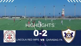 LINCOLN RED IMPS V QARABAG FK (UEFA Champions League Qualifier) 23rd July 2024