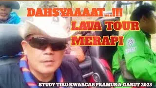 LAVA TOUR MERAPI||KWARCAB PRAMUKA GARUT 2024