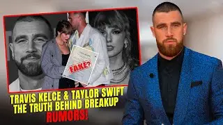 Travis Kelce s Team Refutes False Breakup Rumors with Taylor Swift What Really Happened