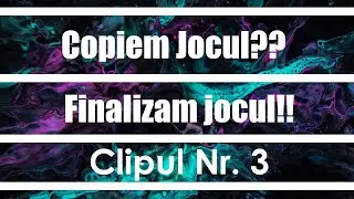 Copiem Jocul?? | Il finalizam | No.3