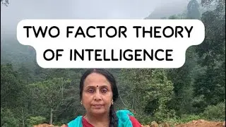 TWO FACTOR THEORY OF INTELLIGENCE - SPEARMAN
