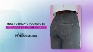 Creating pockets in Audaces Fashion Studio | 3D Fashion Design Tutorial