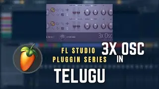 3x OSC | FL STUDIO TELUGU TUTORIALS | AUDIO XPERT