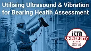 Webinar: Utilising Ultrasound & Vibration for Bearing Health Assessment with SDT Ultrasound
