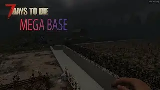 7 days to die MEGA BASE base tour EP 4