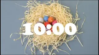 10 Minute Countdown Timer| EASTER EGG NEST, SPRING | Alarm Bell Tone