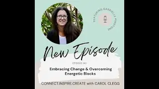 Embracing Change and Overcoming Energetic Blocks with Gabrielle Pimstone