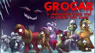 Pony Tales [MLP Fanfic Reading] Grogar: A Hearth's Warming Horror Story [The Complete Story]