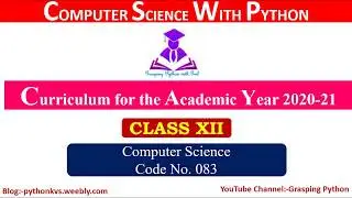 Curriculum for the Academic Year 2020-21 | CS CLASS XII | COMPUTER SCIENCE WITH PYTHON |CBSE-2020-21