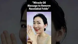 Miracle Oil Massage to Remove Nasolabial Folds 