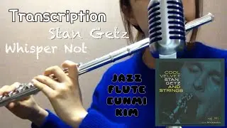 Whisper Not - Stan Getz Solo Transcription (+PDF score) Jazz flute lesson 색소폰 스탄겟츠 재즈플룻 Sheet Music