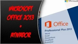 Microsoft office 2013 + ATIVADOR