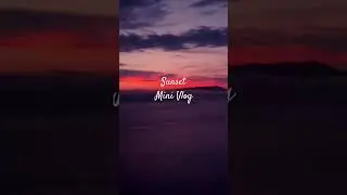sunset mini vlog! #minivlog #travel #summer #shorts