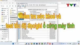 Cách kiểm tra sức khoẻ ổ cứng máy tính, test tốc độ ổ cứng máy tính | Thủ thuật tin học